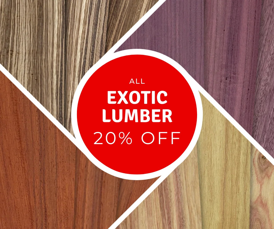 Exotic Lumber is 20% off