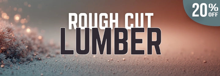 Rough Cut Lumber 20% off