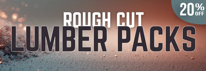 Rough Cut Lumber Packs 20% off